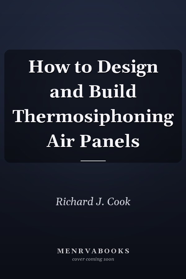 How to Design and Build Thermosiphoning Air Panels