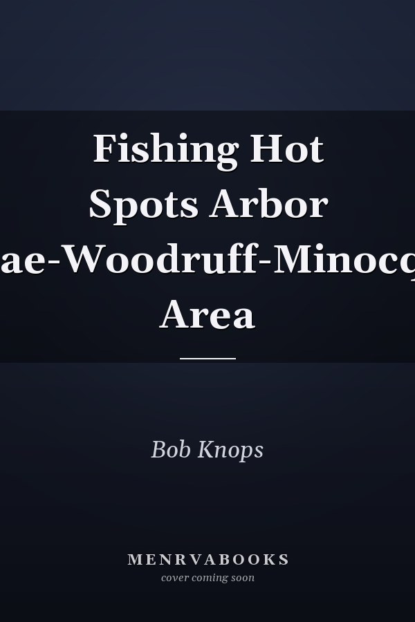 Fishing Hot Spots Arbor Vitae-Woodruff-Minocqua Area