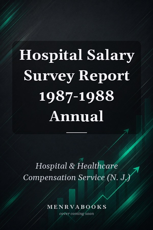 Hospital Salary Survey Report 1987-1988 Annual