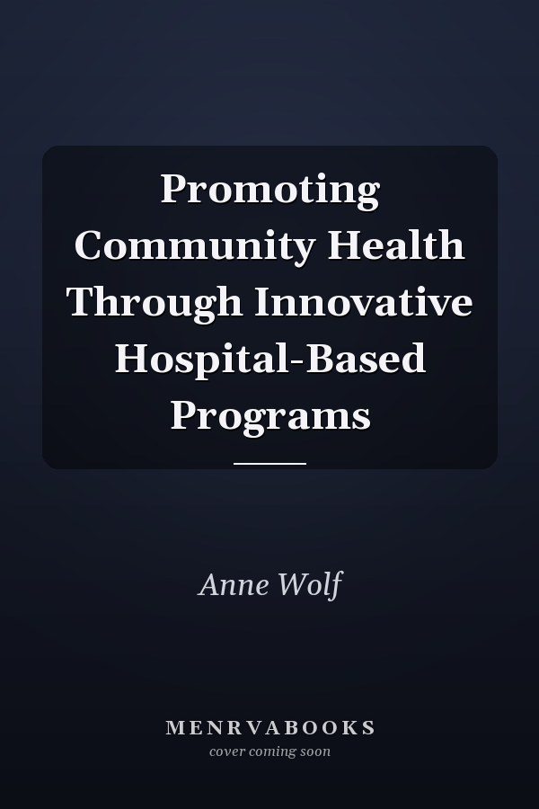 Promoting Community Health Through Innovative Hospital-Based Programs