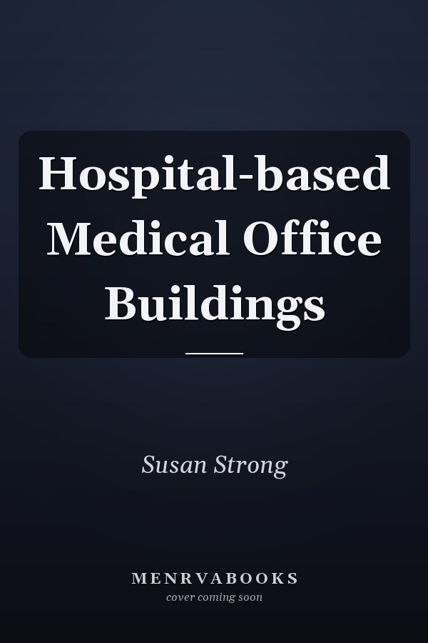 Hospital-based Medical Office Buildings