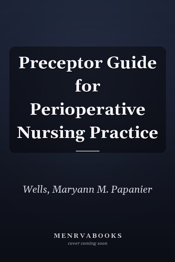 Preceptor Guide for Perioperative Nursing Practice