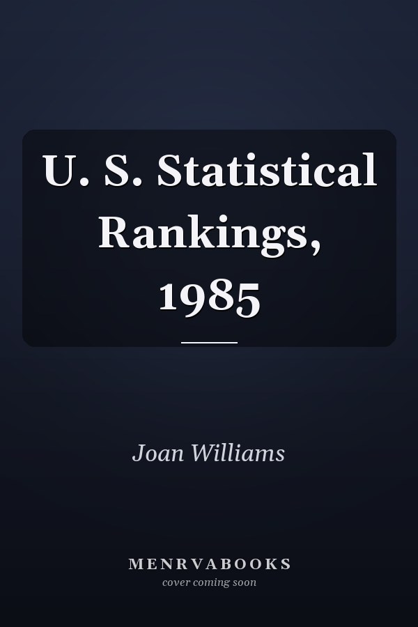 U. S. Statistical Rankings, 1985