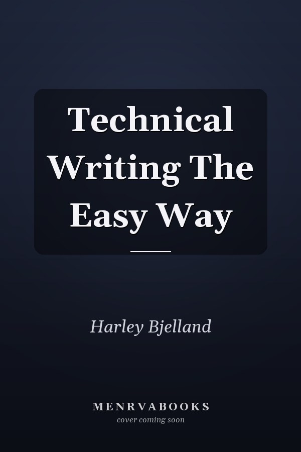 Technical Writing The Easy Way