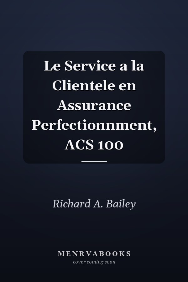 Le Service a la Clientele en Assurance Perfectionnment, ACS 100