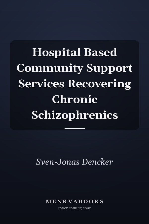 Hospital Based Community Support Services Recovering Chronic Schizophrenics