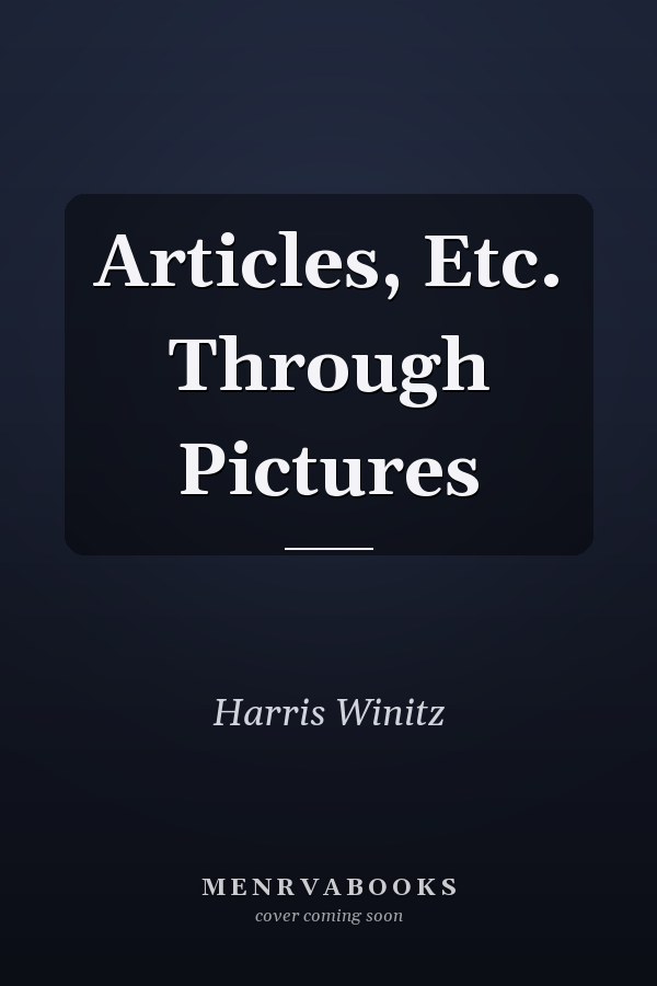 Articles, Etc. Through Pictures