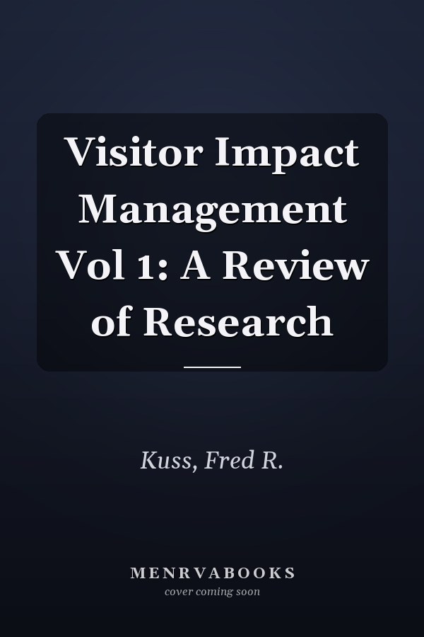 Visitor Impact Management Vol 1: A Review of Research
