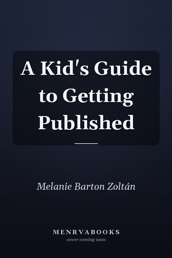 A Kid's Guide to Getting Published
