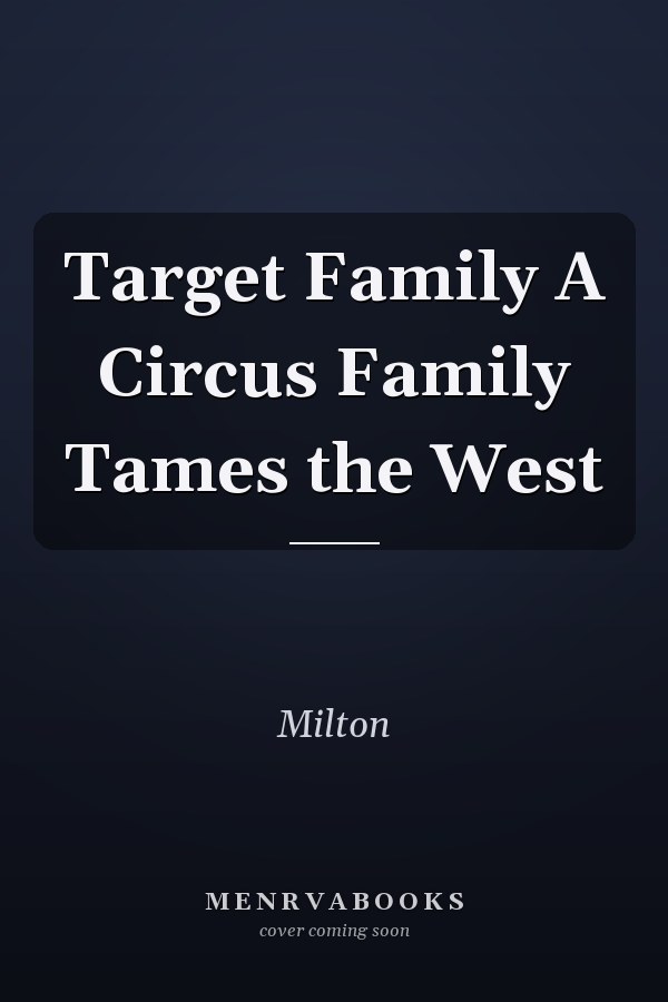 Target Family A Circus Family Tames the West
