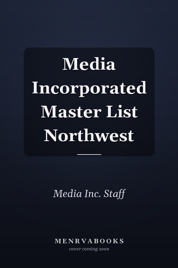 Media Incorporated Master List Northwest