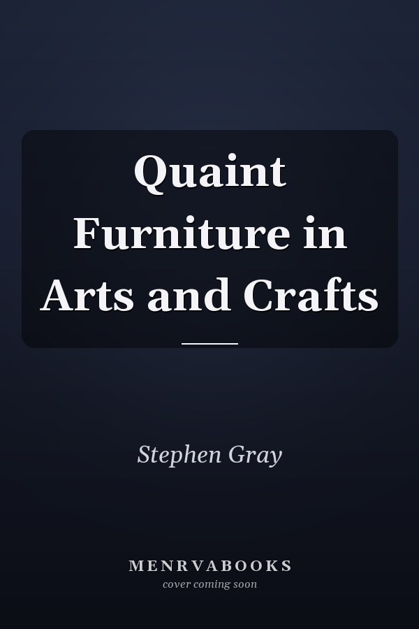 Quaint Furniture in Arts and Crafts
