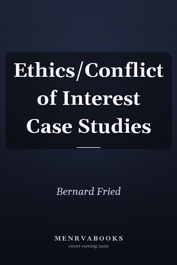 Ethics/Conflict of Interest Case Studies