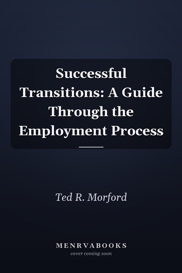 Successful Transitions: A Guide Through the Employment Process