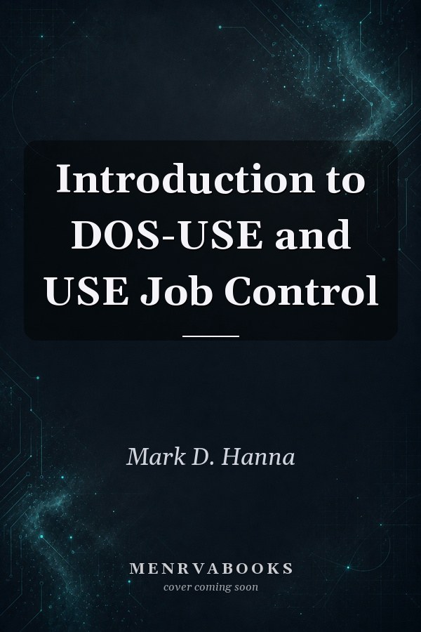 Introduction to DOS-USE and USE Job Control