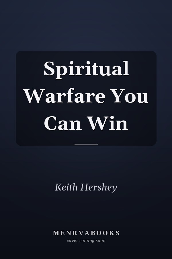 Spiritual Warfare You Can Win