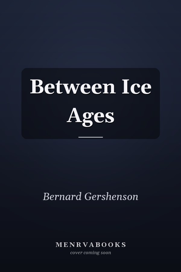 Between Ice Ages