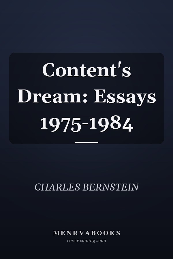 Content's Dream: Essays 1975-1984