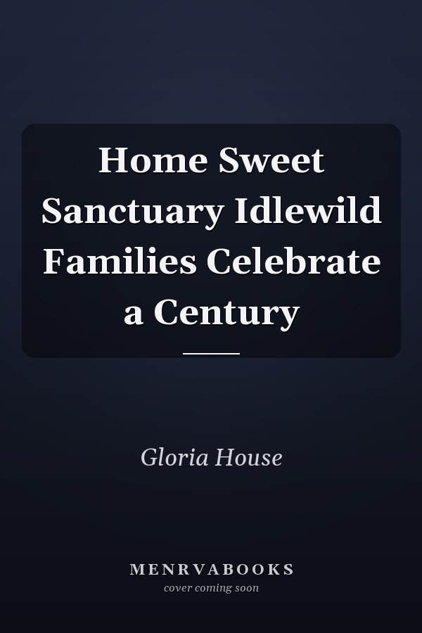 Home Sweet Sanctuary Idlewild Families Celebrate a Century