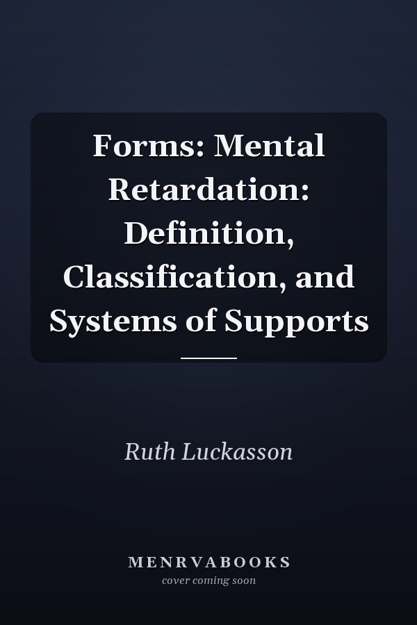 Forms: Mental Retardation: Definition, Classification, and Systems of Supports
