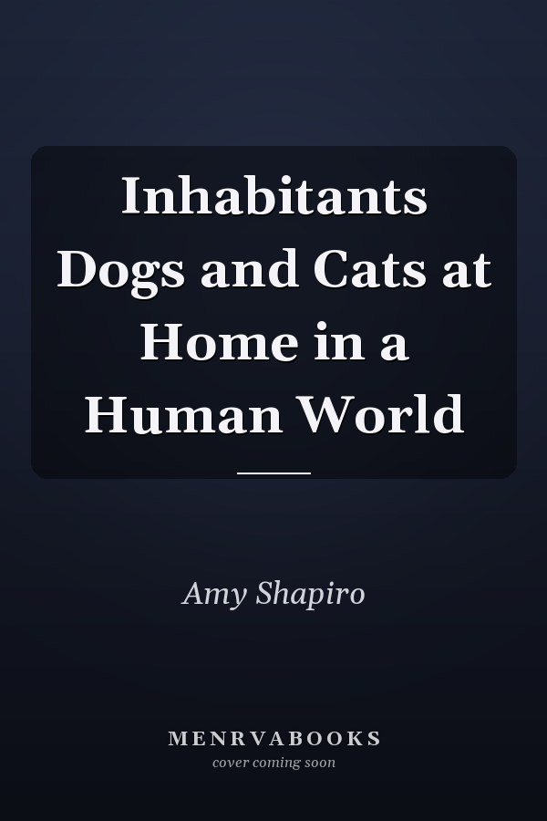 Inhabitants Dogs and Cats at Home in a Human World