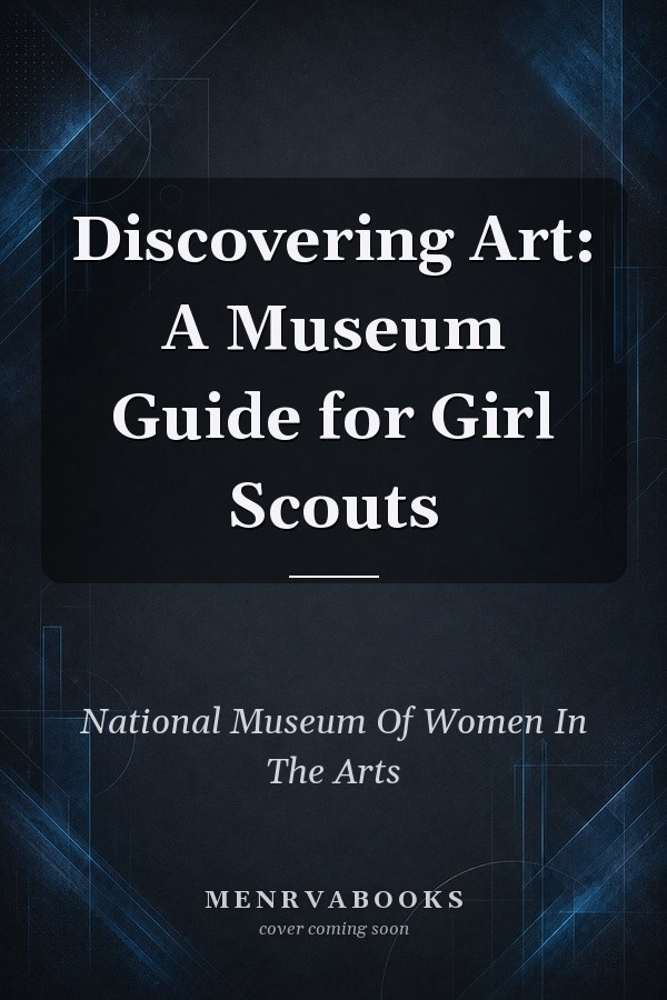 Discovering Art: A Museum Guide for Girl Scouts
