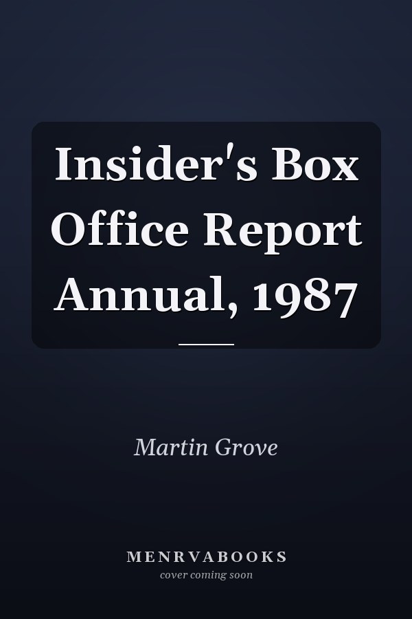 Insider's Box Office Report Annual, 1987