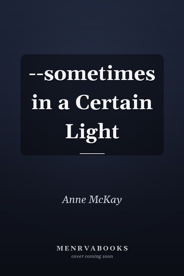 --sometimes in a Certain Light
