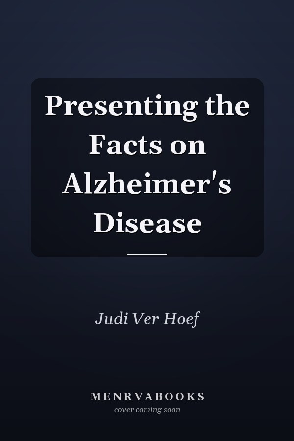 Presenting the Facts on Alzheimer's Disease