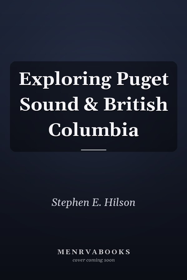 Exploring Puget Sound & British Columbia