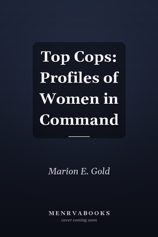 Top Cops: Profiles of Women in Command