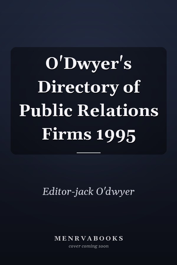 O'Dwyer's Directory of Public Relations Firms 1995