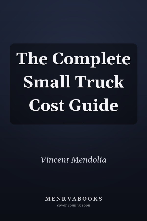 The Complete Small Truck Cost Guide