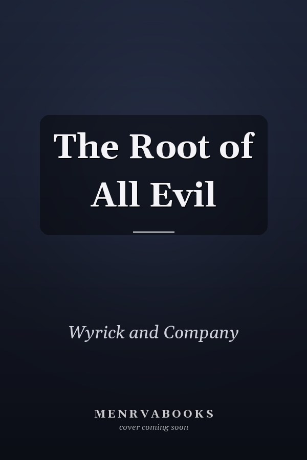 The Root of All Evil