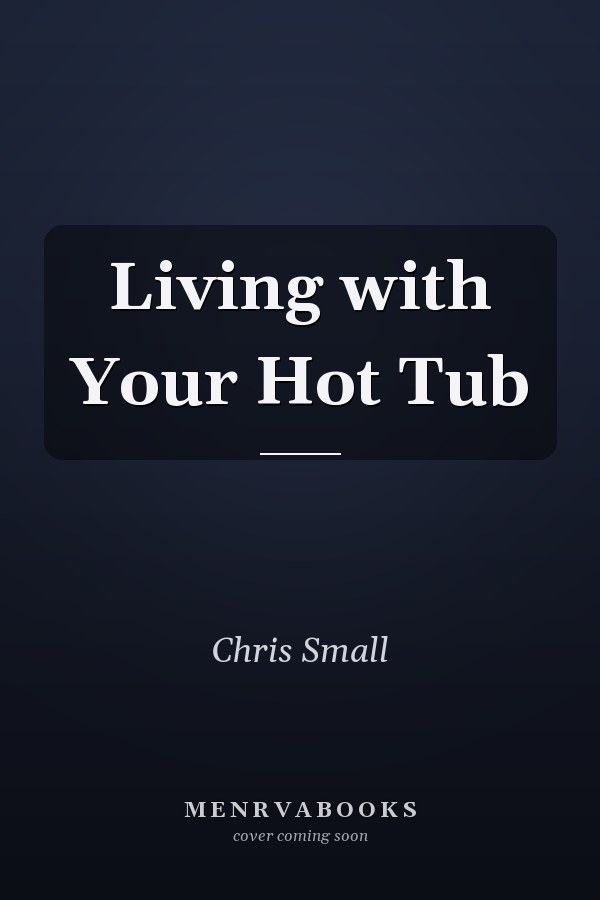 Living with Your Hot Tub
