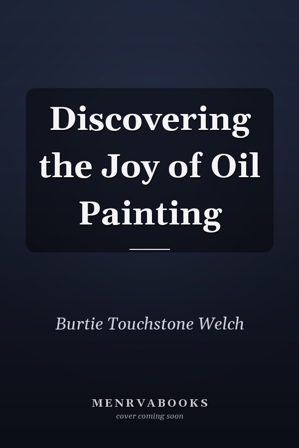Discovering the Joy of Oil Painting