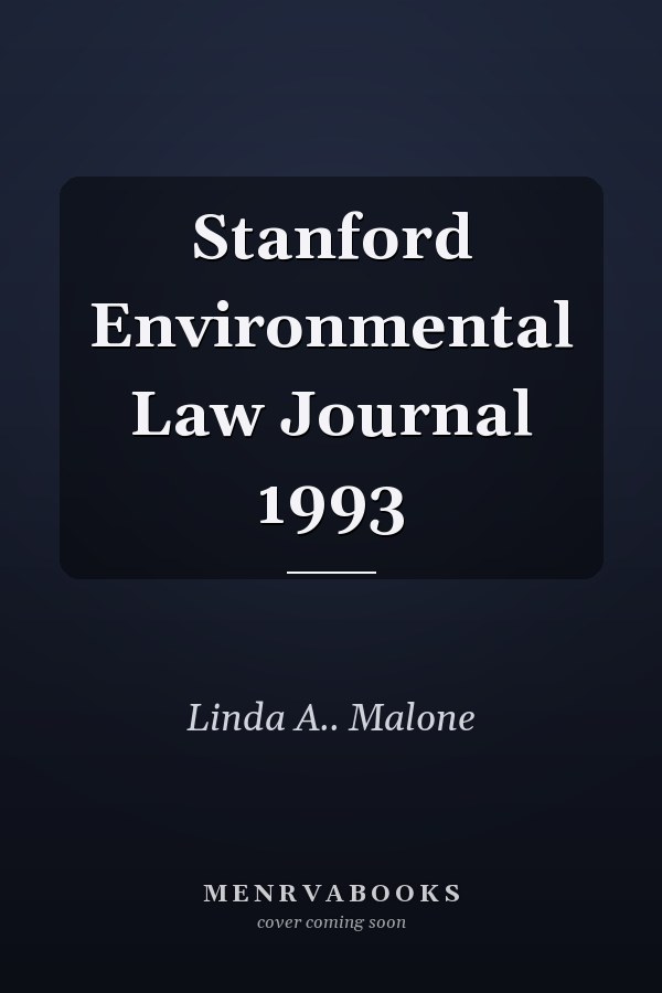 Stanford Environmental Law Journal 1993