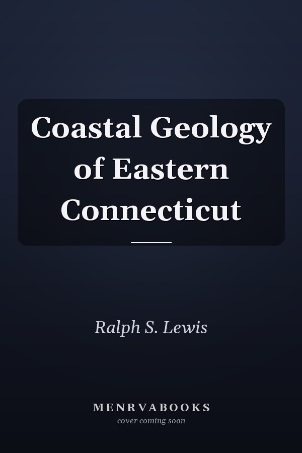 Coastal Geology of Eastern Connecticut