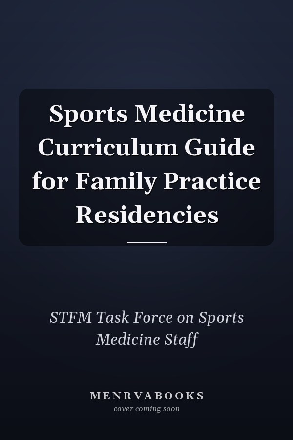 Sports Medicine Curriculum Guide for Family Practice Residencies