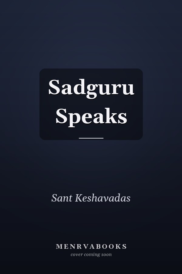 Sadguru Speaks