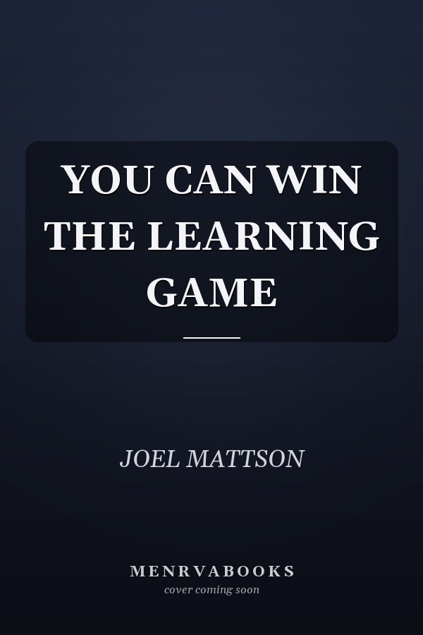 YOU CAN WIN THE LEARNING GAME