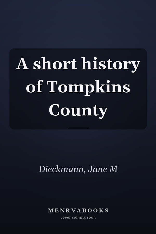 A short history of Tompkins County