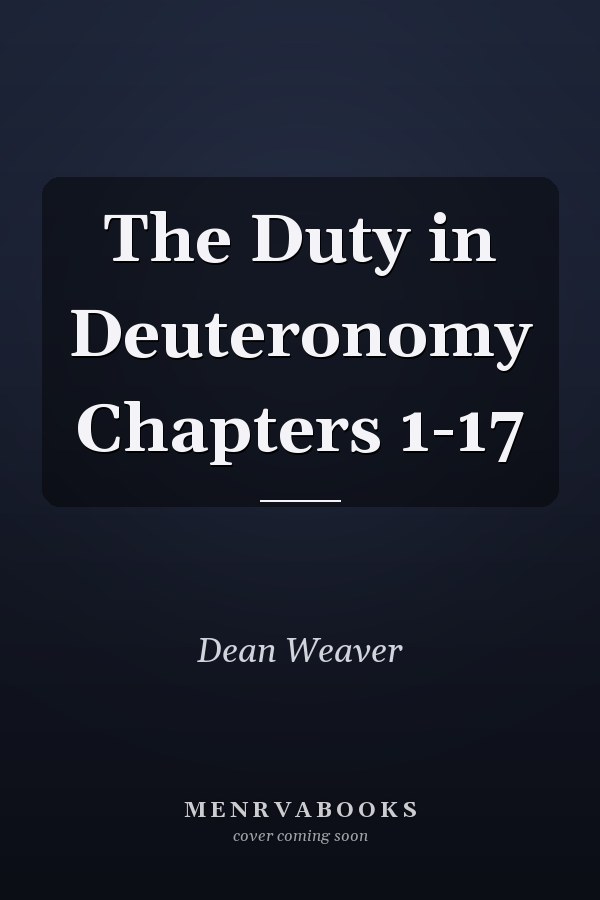 The Duty in Deuteronomy Chapters 1-17