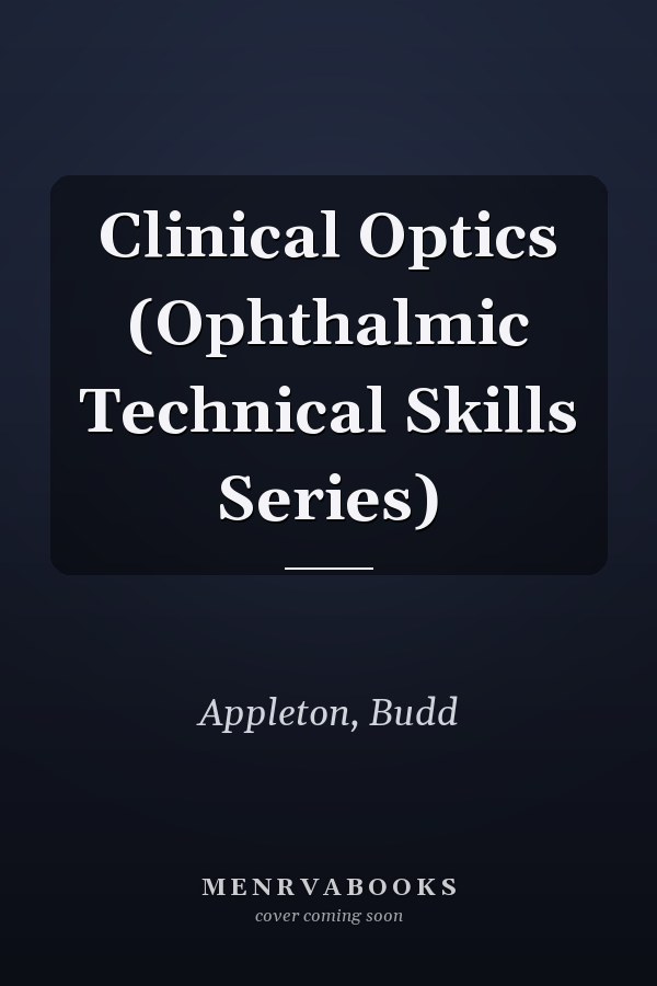 Clinical Optics (Ophthalmic Technical Skills Series)