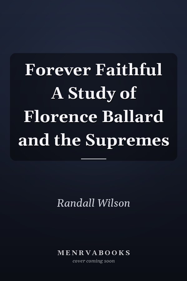 Forever Faithful A Study of Florence Ballard and the Supremes