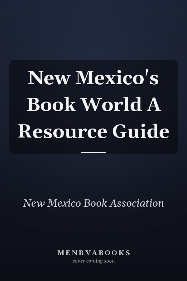 New Mexico's Book World A Resource Guide