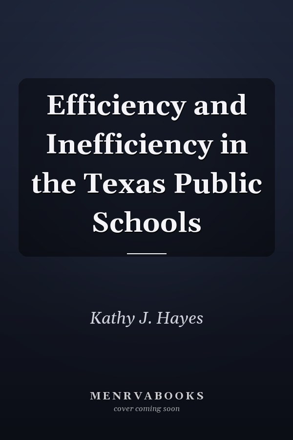 Efficiency and Inefficiency in the Texas Public Schools