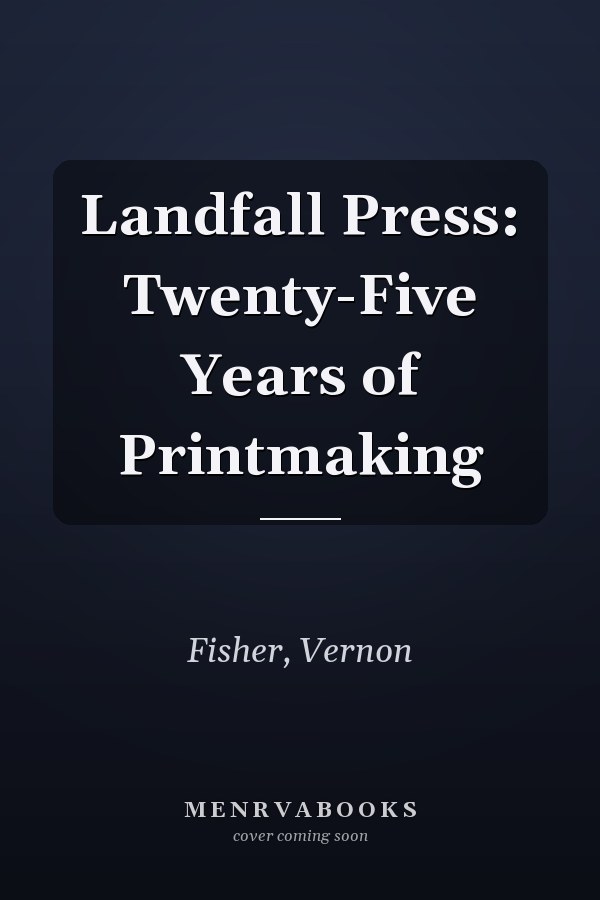 Landfall Press: Twenty-Five Years of Printmaking