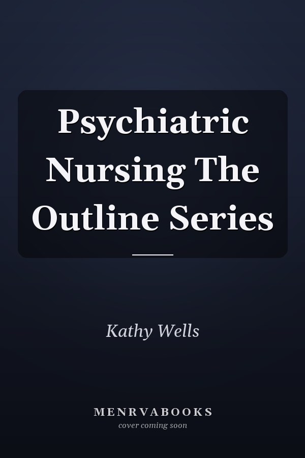 Psychiatric Nursing The Outline Series