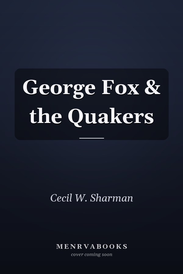 George Fox & the Quakers